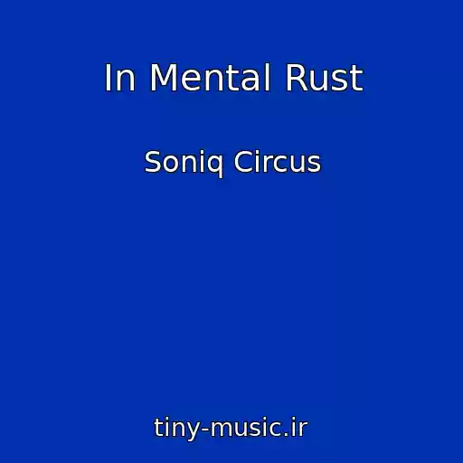 کاور آهنگ In Mental Rust از Soniq Circus