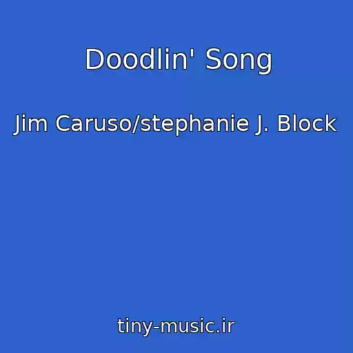 کاور آهنگ Doodlin' Song از Jim Caruso/stephanie J. Block