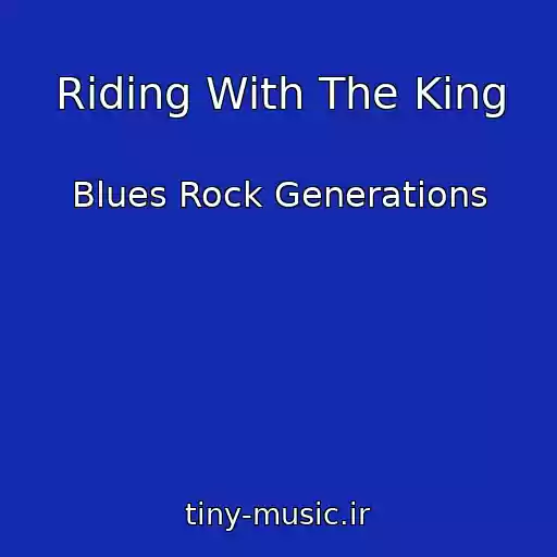 کاور آهنگ Riding With The King از Blues Rock Generations