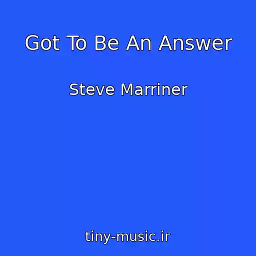 کاور آهنگ Got To Be An Answer از Steve Marriner