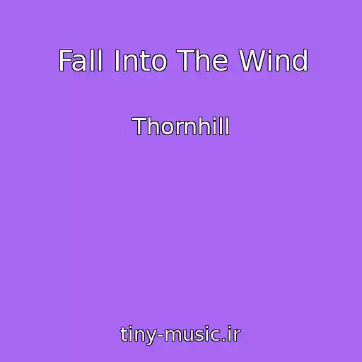 کاور آهنگ Fall Into The Wind از Thornhill