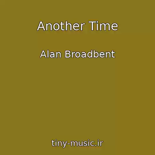 کاور آهنگ Another Time از Alan Broadbent