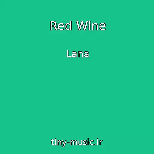 کاور آهنگ Red Wine از Lana