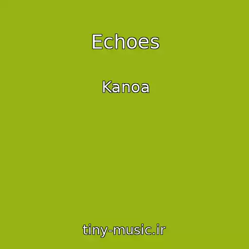 کاور آهنگ Echoes از Kanoa