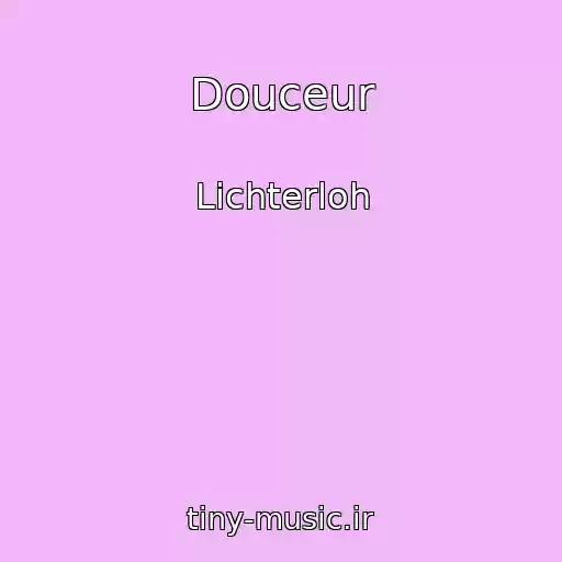 کاور آهنگ Douceur از Lichterloh