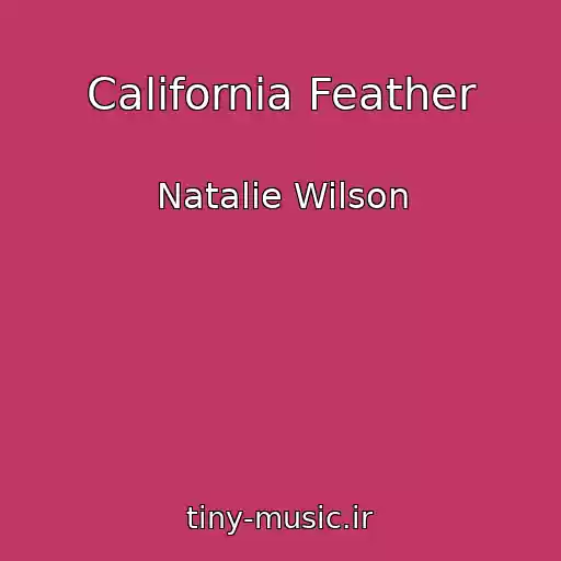 کاور آهنگ California Feather از Natalie Wilson