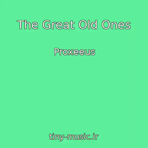 کاور آهنگ The Great Old Ones از Proxeeus