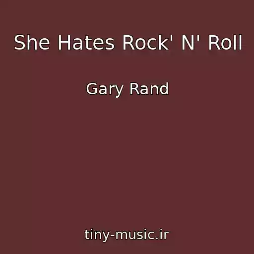 کاور آهنگ She Hates Rock' N' Roll از Gary Rand