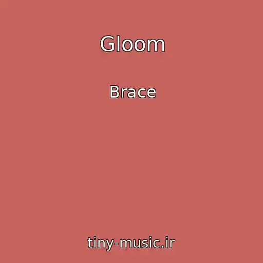 کاور آهنگ Gloom از Brace