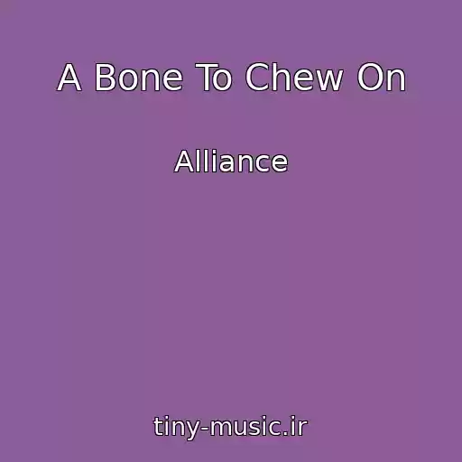 کاور آهنگ A Bone To Chew On از Alliance