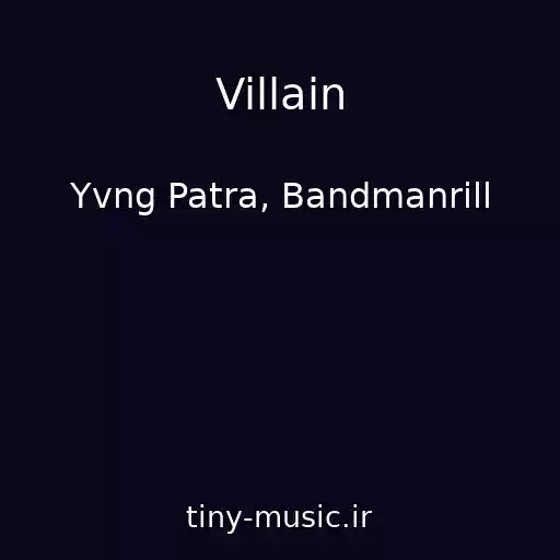 کاور آهنگ Villain از Yvng Patra, Bandmanrill
