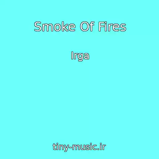 کاور آهنگ Smoke Of Fires از Irga