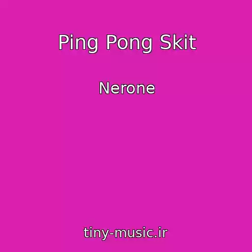 کاور آهنگ Ping Pong Skit از Nerone