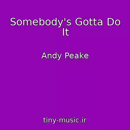 کاور آهنگ Somebody's Gotta Do It از Andy Peake