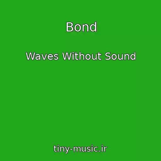 کاور آهنگ Bond از Waves Without Sound