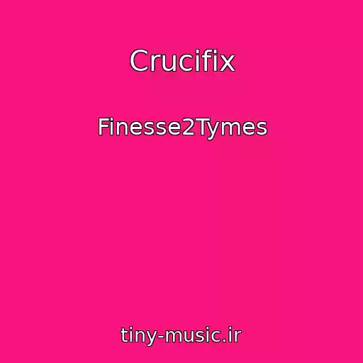 کاور آهنگ Crucifix از Finesse2Tymes