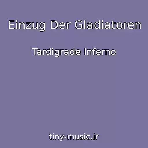 کاور آهنگ Einzug Der Gladiatoren از Tardigrade Inferno