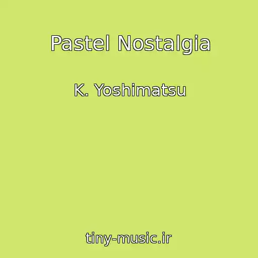 کاور آهنگ Pastel Nostalgia از K. Yoshimatsu