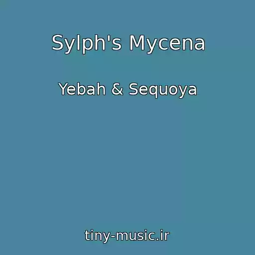کاور آهنگ Sylph's Mycena از Yebah & Sequoya