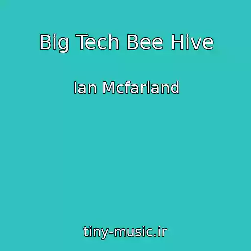 کاور آهنگ Big Tech Bee Hive از Ian Mcfarland