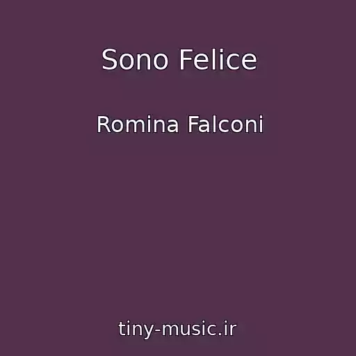 کاور آهنگ Sono Felice از Romina Falconi