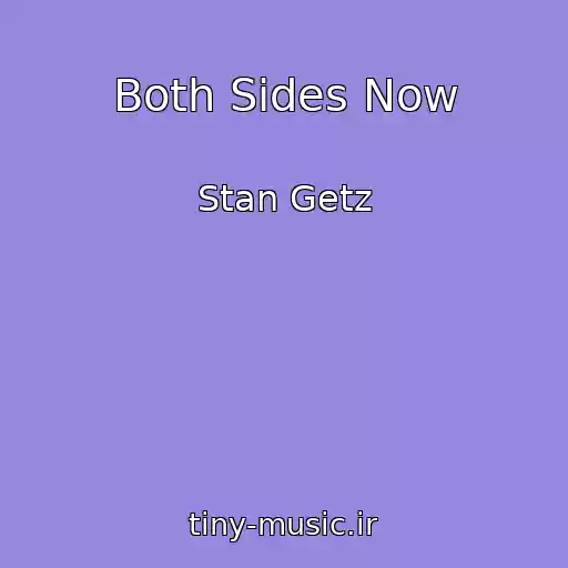 کاور آهنگ Both Sides Now از Stan Getz