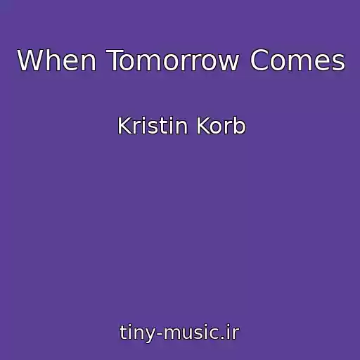 کاور آهنگ When Tomorrow Comes از Kristin Korb