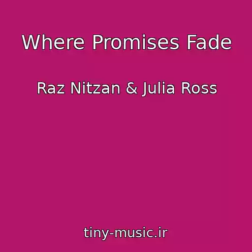 کاور آهنگ Where Promises Fade از Raz Nitzan & Julia Ross