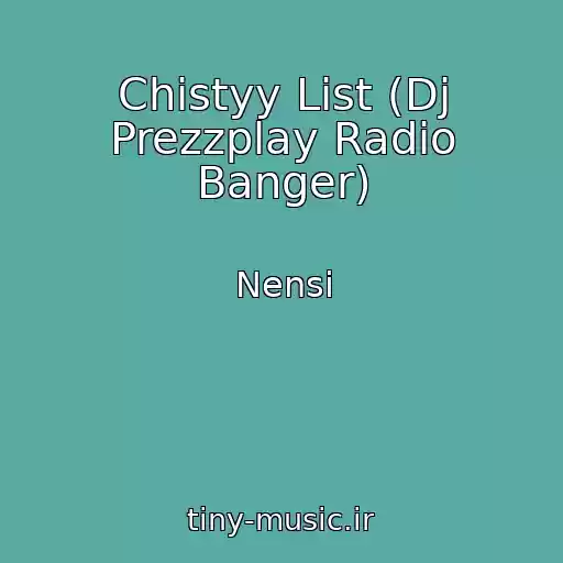 کاور آهنگ Chistyy List (Dj Prezzplay Radio Banger) از Nensi