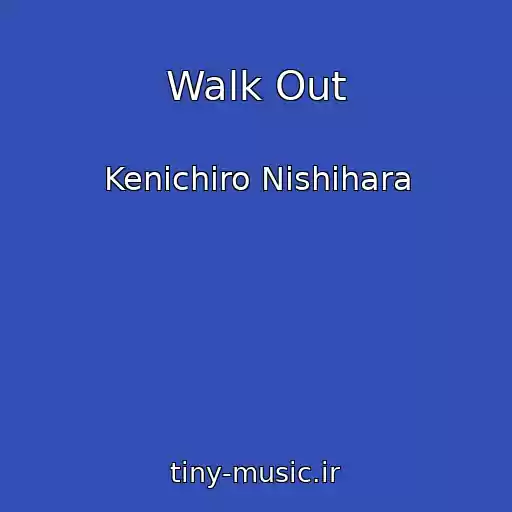 کاور آهنگ Walk Out از Kenichiro Nishihara