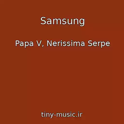 کاور آهنگ Samsung از Papa V, Nerissima Serpe