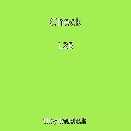 کاور آهنگ Check از L2B