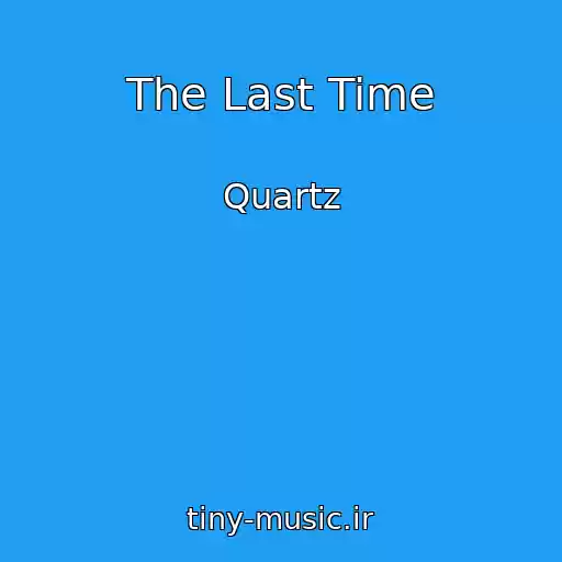 کاور آهنگ The Last Time از Quartz