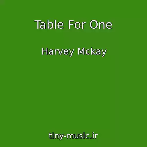 کاور آهنگ Table For One از Harvey Mckay