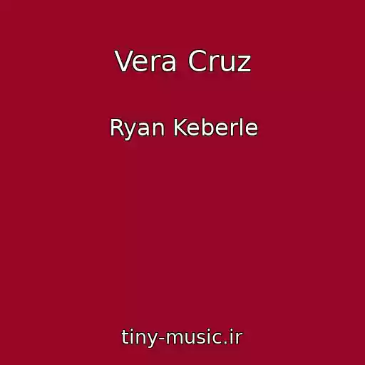 کاور آهنگ Vera Cruz از Ryan Keberle