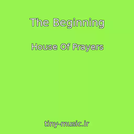 کاور آهنگ The Beginning از House Of Prayers