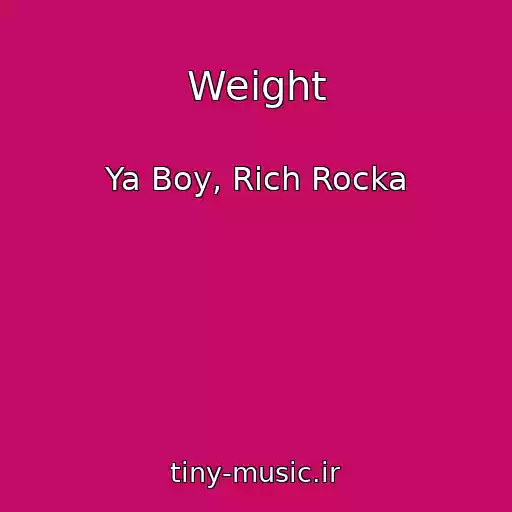 کاور آهنگ Weight از Ya Boy, Rich Rocka