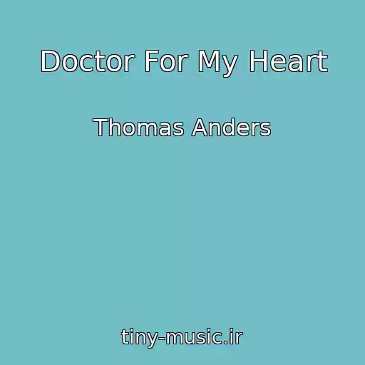 کاور آهنگ Doctor For My Heart از Thomas Anders