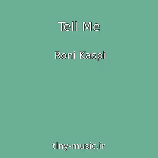 کاور آهنگ Tell Me از Roni Kaspi
