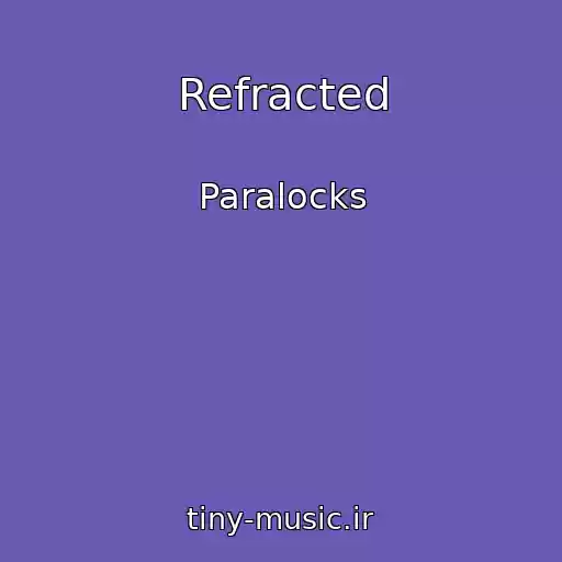 کاور آهنگ Refracted از Paralocks