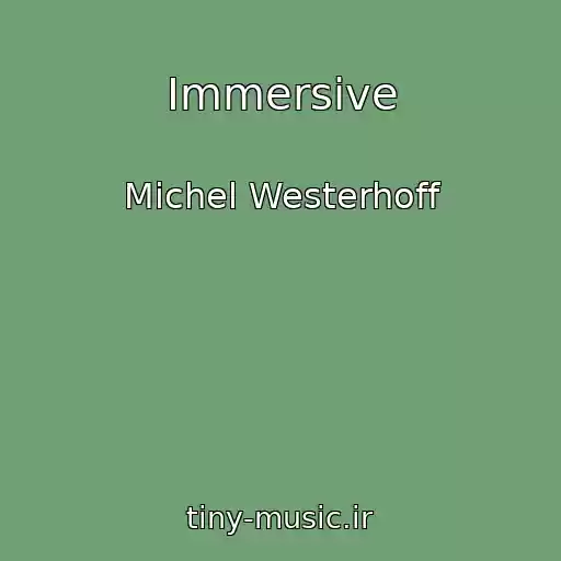کاور آهنگ Immersive از Michel Westerhoff