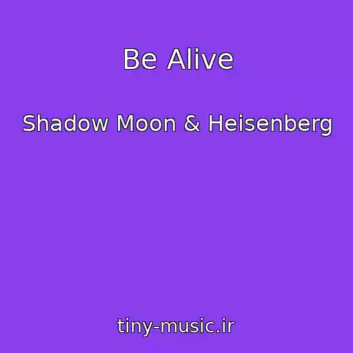 کاور آهنگ Be Alive از Shadow Moon & Heisenberg