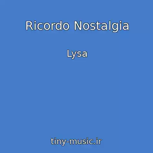 کاور آهنگ Ricordo Nostalgia از Lysa