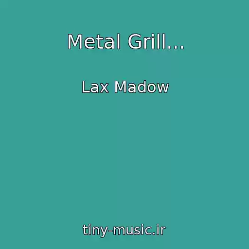 کاور آهنگ Metal Grill... از Lax Madow