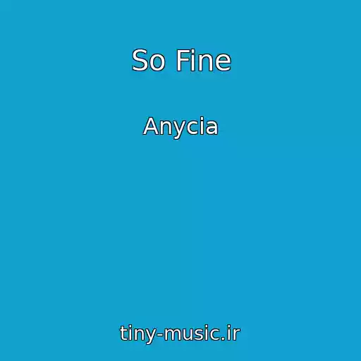 کاور آهنگ So Fine از Anycia