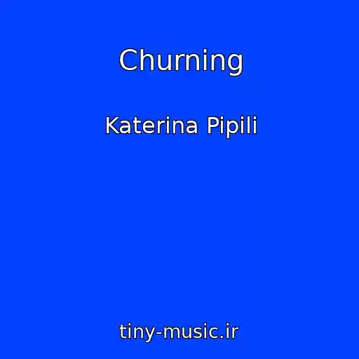 کاور آهنگ Churning از Katerina Pipili