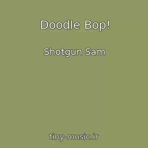 کاور آهنگ Doodle Bop! از Shotgun Sam