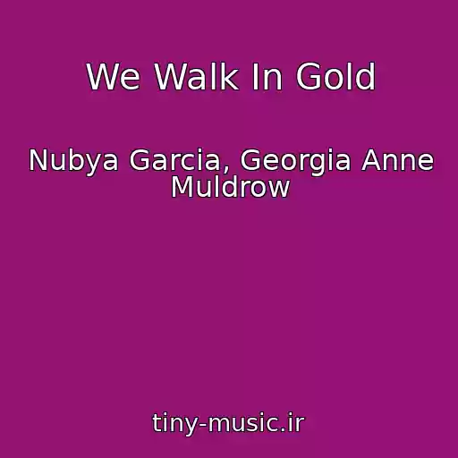 کاور آهنگ We Walk In Gold از Nubya Garcia, Georgia Anne Muldrow