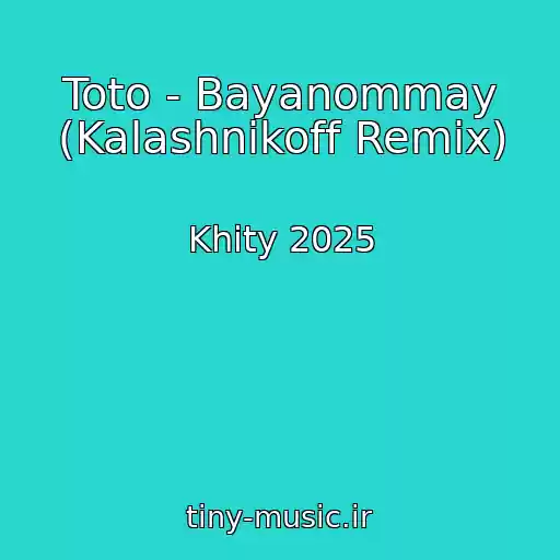 کاور آهنگ Toto - Bayanommay (Kalashnikoff Remix) از Khity 2025
