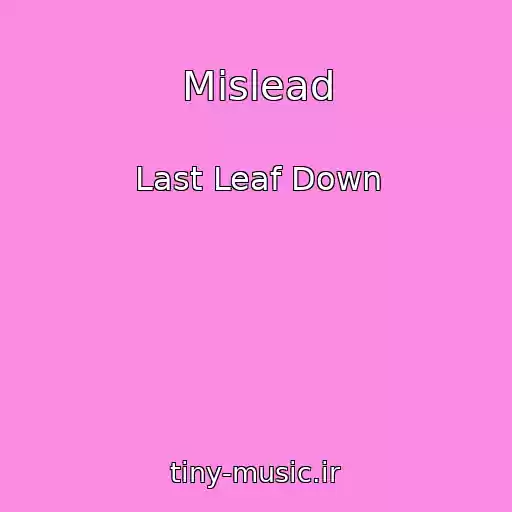 کاور آهنگ Mislead از Last Leaf Down